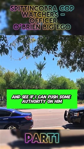 SPITTINCOBRA COP WATCHERS – OFFICER O’BRIEN BIG EGO #CopWatchers #OfficerOBrien #BigEgo | Auditing COPS