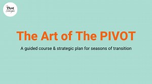 Embracing the Art of the Pivot