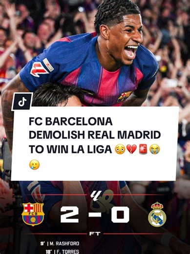 FC BARCELONA DEMOLISH REAL MADRID TO WIN LA LIGA 🫩💔🚨😭🥲 Marcus rashford goal today #mbappe #realmadrid #fcbarcelona #elclasico #guapmotion