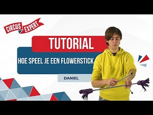 Hoe speel je een Flowerstick | Tutorialvideo | Flowersticken | Vlinderstokken | Circus-expert.nl