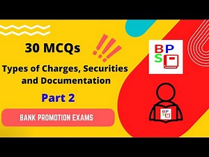 30 MCQs Bank Promotion Exam (Scale1 to 2, 2 to 3,3 to 4) Charges securities & Documentation (Part 2)