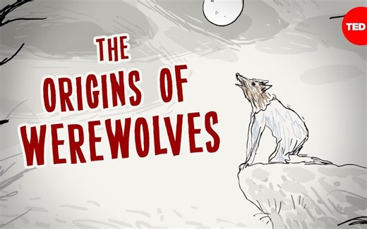 【TED- ED】The dark history of werewolves 2023.10.26
