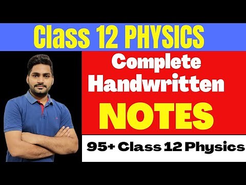 Complete Handwritten Notes of Class 12 PHYSICS 🔥