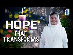 Hope that Transforms | 1st Week of Advent | Sr Arpudha Mary FS