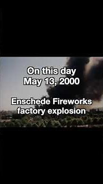 On this day May 13, 2000: Enschede fireworks factory explosion