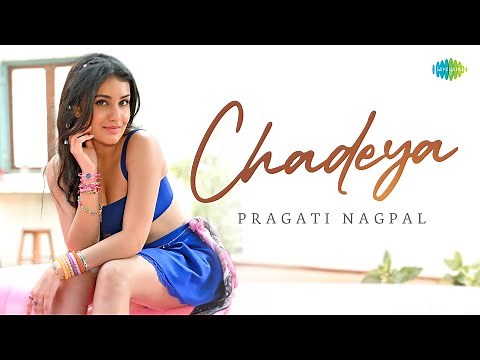Chadeya (Official Music Video) | Pragati Nagpal | Pritt Kamani | Showkidd | Diljan