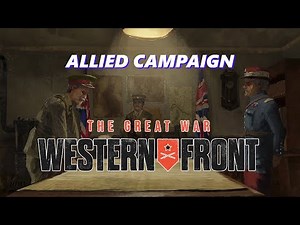 The Great War: Western Front | Allied Campaign | First look | Part 1