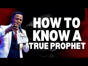 HOW TO KNOW A TRUE PROPHET