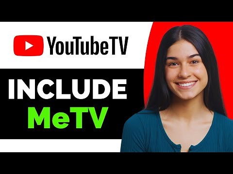 Does YouTube TV Include MeTV - Full Guide