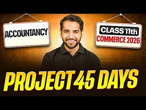 Accountancy Class 11th : Project 45 Class 11 Commerce 2026 Crash Course🎯 | FREE 1st Class