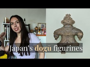 Understanding Japan’s Ancient Dogū Figurines