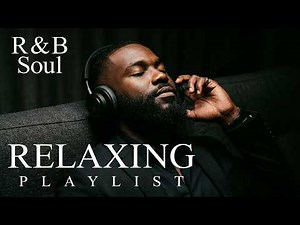 2 Hours of Deep Soul & Smooth R&B 🎧 Chill Love Songs for Study, Work & Sleep