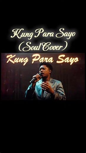 Kung Para Sayo (Soul Cover) #kungparasayowillierevillame #songs #music #fyp #lyrics
