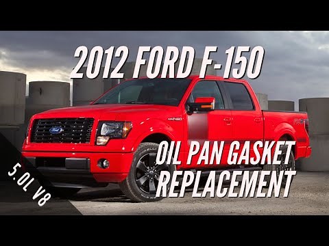2012 Ford F-150 5.0L Oil Pan Gasket Replacement