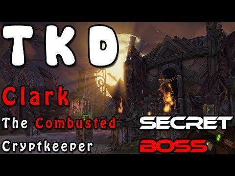 Borderlands 2 - Clark the Combusted Crypt Keeper (Secret Boss + Pyrophobia Legendary)