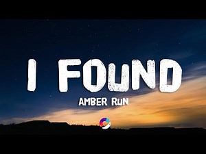 Amber Run - I Found (Lyrics)