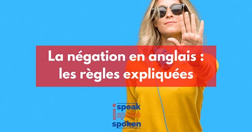 Négation Anglais | Explications Faciles, Exemples, Exercices
