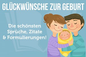 Schöne Glückwünsche zur Geburt – für Mädchen & Jungen