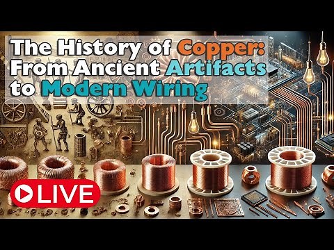The History of Copper: From Ancient Artifacts to Modern Wiring | Why Copper, Brass & Bronze Matter