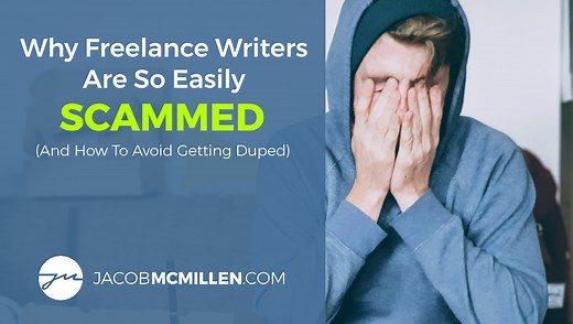 Why Freelance Writers Are Easily Scammed (And How To Avoid Being Duped)