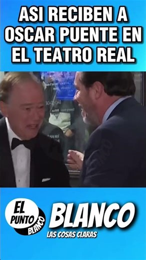 ASI RECIBEN A OSCAR PUENTE EN EL TEATRO REAL #shorts #vox #abascal #oscarpuente #pedrosanchez