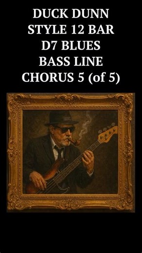 Duck Dunn Style 12 Bar D7 Blues Bass Line Chorus 5 of 5