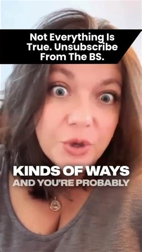 Not Everything Is True. Unsubscribe From The BS.