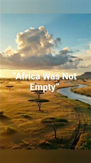 Africa Was NOT Empty Before Colonization