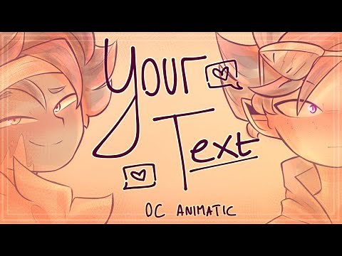 Your Text | OC Animatic