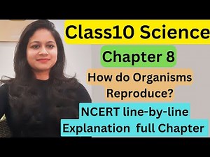 Class10 Science Chapter 8 How do organisms Reproduce? One shot || Full Chapter Detailed Explanation