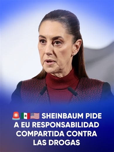 Sheinbaum Insta a Europa a Colaborar en la Lucha contra Drogas