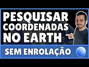 Como Pesquisar Coordenadas no Google Earth 2025