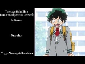 Teenage Rebellion (and consequences thereof) - Podfic (MHA)