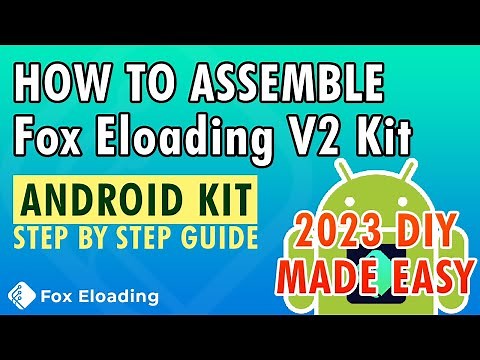 How to Assemble Fox Eloading Android Kit (Android Build)