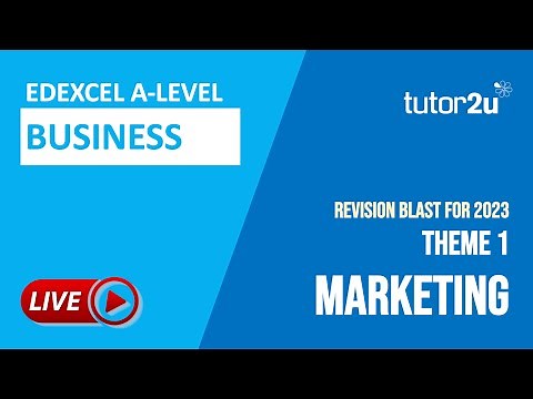 Theme 1 Marketing | Edexcel A-Level Business 2023 Revision Blast
