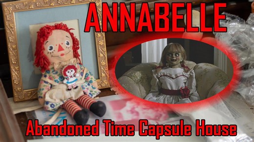Annabelle - Exploring Abandoned Time Capsule House