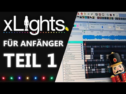 xLights für Anfänger | Teil 1 | Tutorial | Deutsch