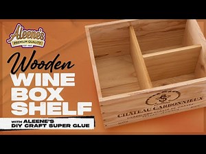 Upcycled Wooden Wine Box Shelf with Super Glue