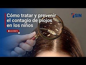 Cómo tratar y prevenir el contagio de piojos en los niños