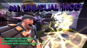 An Unusual Mod Mod for Team Fortress 2 | TF2 Mods