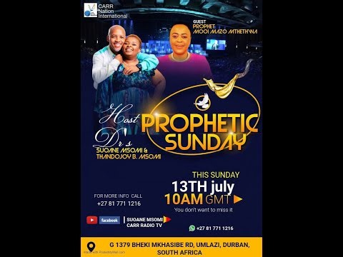 PROPHETIC SUNDAY WITH DR. SUOANE MSOMI & DR. THANDOJOY MSOMI, GUEST SPEAKER: MOOI MAZO MTHETHWA