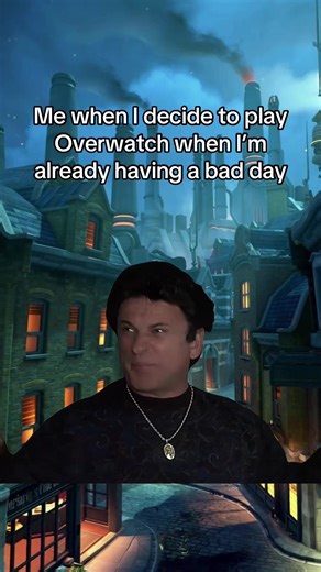 Playing Overwatch on a Bad Day: A Mistake?
