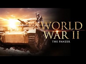 World War 2 - The PANZER | Full Documentary