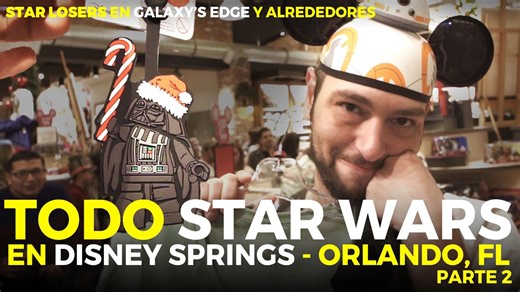 Recorrido Disney Springs Orlando Florida todo sobre Star Wars por fans super fans