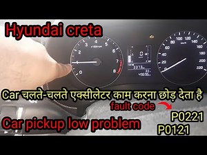 Fault code P0221/P0121 / Hyundai creta pickup problem/ throttle body not working problem