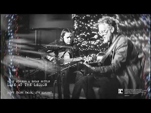 Billy Strings & Bryan Sutton - Don’t Think Twice, It’s Alright (Live At The American Legion Post 82)