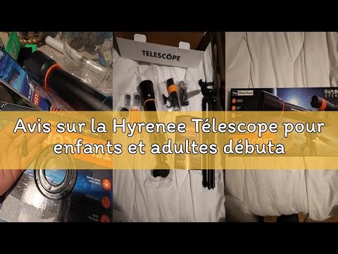 Avis sur la Hyrenee Télescope pour enfants et adultes débutants – Télescope réfracteur d'ouverture p