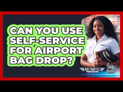 Can You Use Self-Service for Airport Bag Drop?