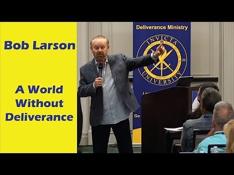 Bob Larson: A World Without Deliverance