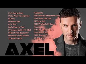 Axel Exitos - Top 20 mejores canciones del Axel